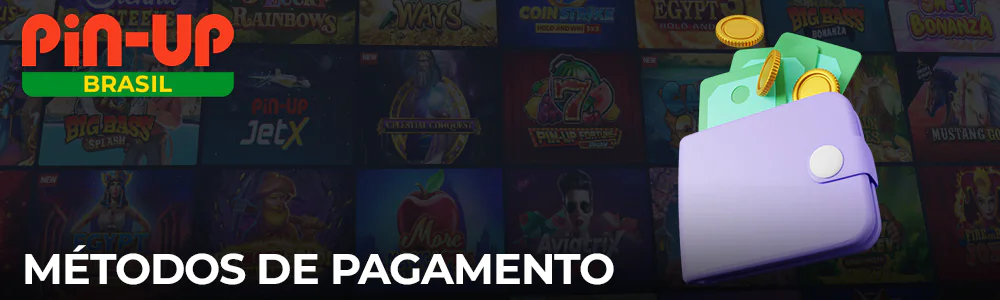 Métodos de pagamento Brasileiros Pin Up