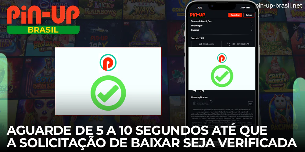 Aguarde de 5 a 10 segundos para que a solicitação de download do aplicativo Pin Up seja validada